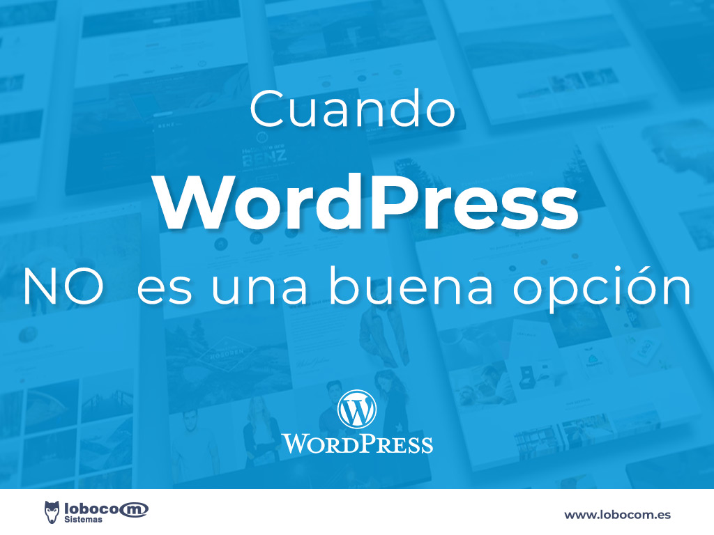 Cuando wordpress no es una buena opción